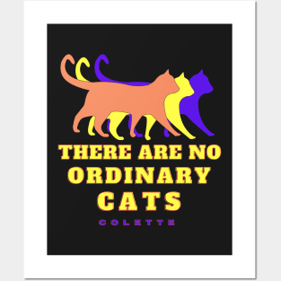 Cat art and Colette quote: There are no Ordinary Cats Posters and Art